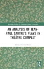 Image for An Analysis of Jean-Paul Sartre’s Plays in Theatre complet