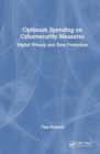 Image for Optimum Spending on Cybersecurity Measures : Digital Privacy and Data Protection