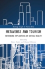 Image for Metaverse and Tourism : Rethinking Implications on Virtual Reality