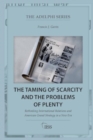 Image for The Taming of Scarcity and the Problems of Plenty