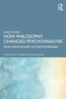 Image for How Philosophy Changed Psychoanalysis