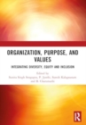 Image for ORGANIZATION, PURPOSE, AND VALUES : INTEGRATING DIVERSITY, EQUITY AND INCLUSION