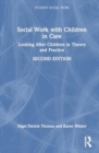 Image for Social Work with Young People in Care : Looking After Children in Theory and Practice