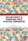 Image for Race and Ethnicity as Foundational Forces in Political Communication