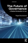 Image for The Future of Governance : A Radical Introduction to Law