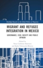 Image for Migrant and Refugee Integration in Mexico : Governance, Civil Society and Public Opinion