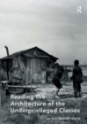 Image for Reading the Architecture of the Underprivileged Classes