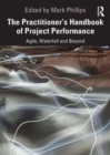 Image for The Practitioner&#39;s Handbook of Project Performance