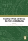 Image for Graphic Novels and Visual Cultures in South Asia