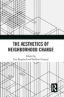 Image for The Aesthetics of Neighborhood Change