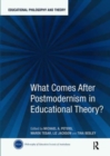 Image for What Comes After Postmodernism in Educational Theory?