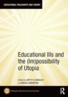Image for Educational Ills and the (Im)possibility of Utopia