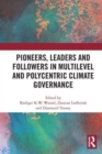Image for Pioneers, Leaders and Followers in Multilevel and Polycentric Climate Governance