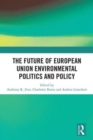 Image for The Future of European Union Environmental Politics and Policy