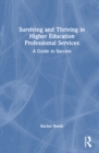 Image for Surviving and Thriving in Higher Education Professional Services