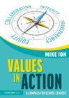 Image for Values in Action: A Compass for School Leaders