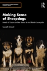 Image for Making Sense of Sheepdogs : Breeds of Empire and the Sound of the Global Countryside
