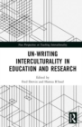 Image for Un-writing Interculturality in Education and Research
