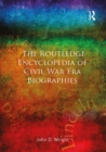Image for The Routledge Encyclopedia of Civil War Era Biographies