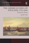 Image for The American Idea of England, 1776-1840