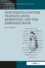 Image for Nineteenth-Century Transatlantic Reprinting and the Embodied Book