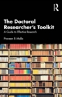 Image for The Doctoral Researcher&#39;s Toolkit