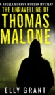 Image for The Unravelling of Thomas Malone (Angela Murphy Murder Mysteries Book 1)