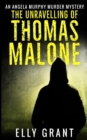Image for The Unravelling of Thomas Malone (Angela Murphy Murder Mysteries Book 1)
