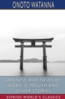 Image for Japanese War News by Word O`Mouth and Other Stories (Esprios Classics)