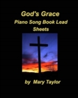 Image for Book Four God&#39;s Grace Piano Song Book Lead Sheets : Praise Worship Lead Sheets Fake Book Christian