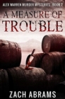 Image for A Measure Of Trouble : Premium Hardcover Edition