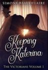Image for Keeping Katerina : Premium Hardcover Edition