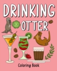 Image for Drinking Otter Coloring Book : Coloring Books for Adults, Adult Coloring Book with Many Coffee and Drinks