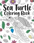 Image for Sea Turtle Coloring Book : Adult Coloring Book, Sea Turtle Lover Gift, Floral Mandala Coloring Pages