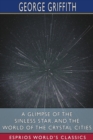 Image for A Glimpse of the Sinless Star, and The World of the Crystal Cities (Esprios Classics)