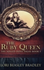 Image for The Ruby Queen (The Soiled Dove Sagas Book 1)