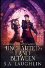 Image for Uncharted Land Between (Warriors Of The Mystic Moons Book 2)