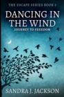 Image for Dancing In The Wind (Escape Series Book 3)
