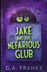 Image for Jake And The Nefarious Glub : Large Print Edition