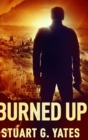 Image for Burned Up : Large Print Hardcover Edition