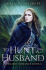 Image for To Hunt A Husband : Premium Hardcover Edition