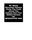 Image for Mr. Nasty Storyman Volume Three The Truth About The Vatican Part Two Edited Version