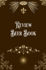 Image for Review Beer Book : Taste, Evaluate &amp; Review Beer Log Book Notebook Journal for Beer Lover