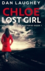 Image for Chloe - Lost Girl : Large Print Hardcover Edition