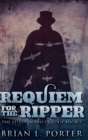 Image for Requiem for The Ripper : Large Print Hardcover Edition