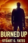 Image for Burned Up : Premium Hardcover Edition