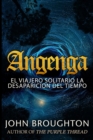 Image for Angenga - El Viajero Solitario La Desaparicion Del Tiempo : Edicion de Letra Grande
