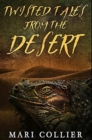 Image for Twisted Tales From The Desert : Premium Hardcover Edition