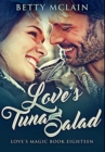 Image for Love&#39;s Tuna Salad : Premium Hardcover Edition