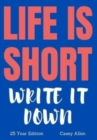 Image for Life is Short - Write it Down